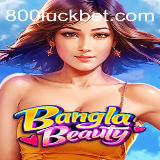 Exploring the Allure of BanglaBeauty and the Magic of the 800luck Keyword