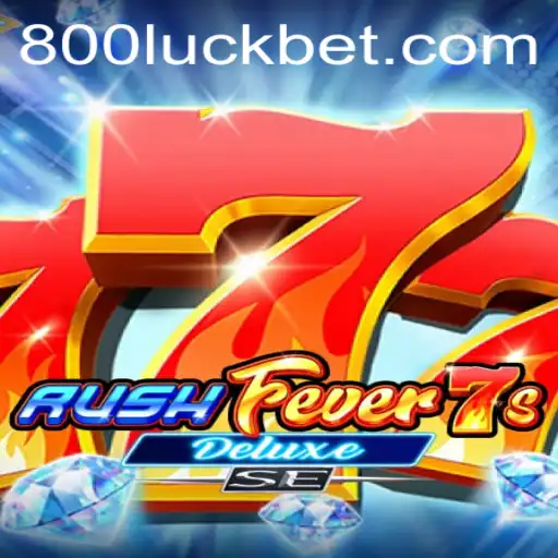 Unveiling the Thrills of RushFever7sDeluxeSE: A Journey to 800luck